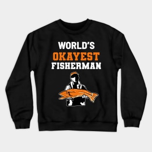 Okayest Fisherman - For Hunters Crewneck Sweatshirt